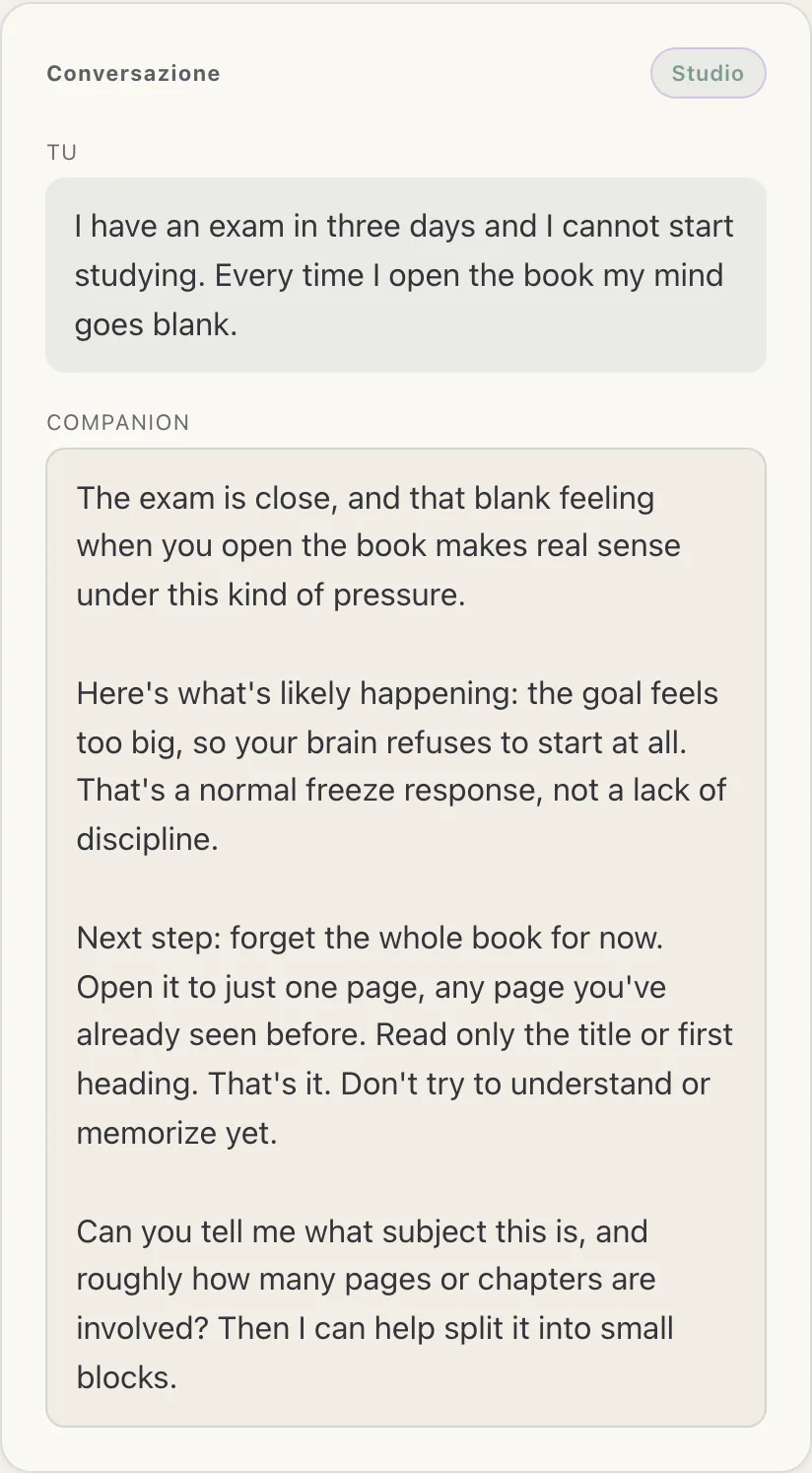 A real conversation in the Companion: the person writes in English that they have an exam in three days and cannot start studying. The Companion answers in English, explains why the mind goes blank under pressure, and gives one small step.